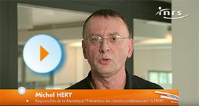 Parole de préventeur : sur les cancers professionnels : Michel Héry, responsable de la thématique prévention des cancers professionnels à l'INRS