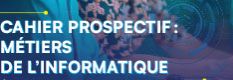 Cahier prospectif : métiers de l'informatique