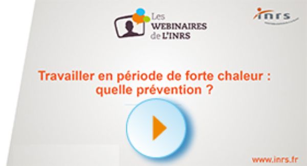 Webinaire - Travailler par forte chaleur : quelle prévention ?