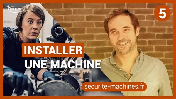Sécurité machines - Installer une machine (Anim-455)
