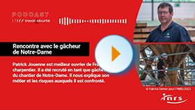Podcast - Rencontre avec le gâcheur de Notre-Dame de Paris