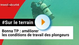 Sur le terrain - Bonna TP : améliorer les conditions de travail des plongeurs