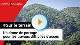 Sur le terrain - Un drone de portage pour les travaux difficiles d'accès
