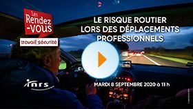 Les Rendez-vous de Travail & Sécurité - Le risque routier lors des déplacements professionnels