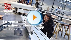 Les Rendez-vous de Travail & Sécurité - La ventilation en milieu professionnel