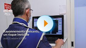 Les Rendez-vous de Travail & Sécurité - Rayonnements ionisants, un risque invisible