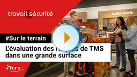 Sur le terrain - L'évaluation des risques de TMS dans une grande surface