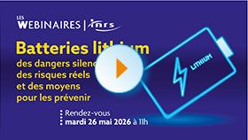 Webinaire - Batteries lithium : des dangers silencieux, des risques réels et des moyens pour les prévenir