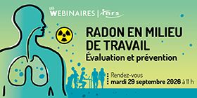 Webinaire - Radon en milieu de travail : évaluation et prévention