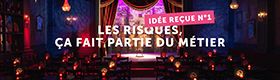 Les risques, ça fait partie du métier - Idée reçue n°1 : Mortel ton taf
