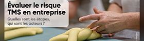 Teaser - Les Rendez-vous de Travail & Sécurité - Évaluer le risque TMS en entreprise