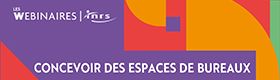 Webinaire - Concevoir des espaces de bureaux : repères pour la prévention des risques professionnels