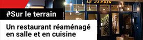 Sur le terrain - Un restaurant réaménagé en salle et en cuisine