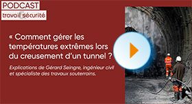 Podcast - Comment gérer les températures extrêmes lors du creusement d'un tunnel ?