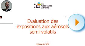 Webinaire - Evaluation des expositions aux aérosols semi-volatils