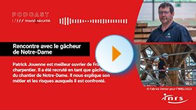 Podcast - Rencontre avec le gâcheur de Notre-Dame de Paris