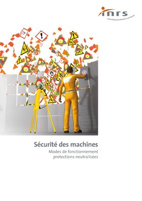 Sécurité des machines. Modes de fonctionnement protections neutralisées