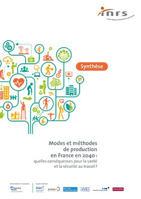 Modes et méthodes de production en France en 2040 : quelles conséquences pour la santé et la sécurité au travail ?