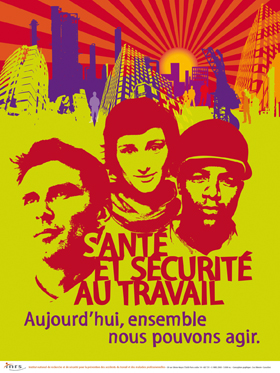 Santé et sécurité au travail. Aujourd'hui, ensemble nous pouvons agir
