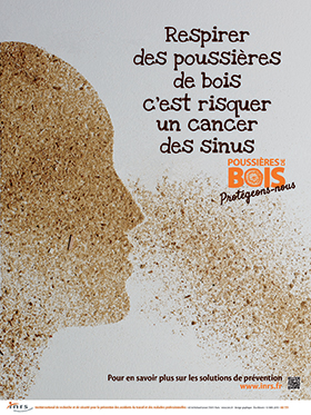 Affiches Poussières de bois. Respirer des poussières de bois c'est risquer un cancer des sinus